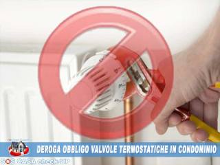 Deroga valvole termostatiche e contabilizzazione del calore in condominio