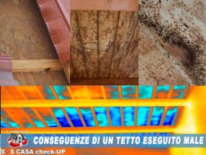conseguenze di un tetto eseguito male e non a regola d'arte